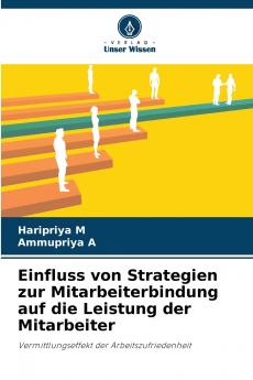 Einfluss von Strategien zur Mitarbeiterbindung auf die Leistung der Mitarbeiter