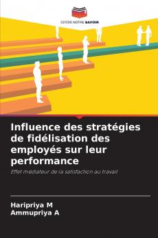 Influence des stratégies de fidélisation des employés sur leur performance