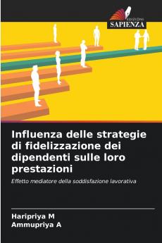Influenza delle strategie di fidelizzazione dei dipendenti sulle loro prestazioni
