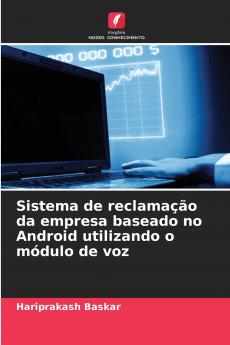 Sistema de reclamação da empresa baseado no Android utilizando o módulo de voz