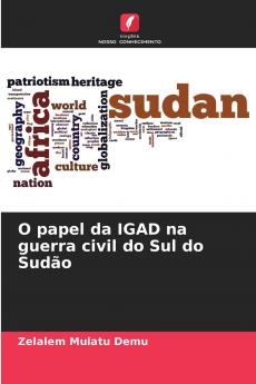 O papel da IGAD na guerra civil do Sul do Sudão