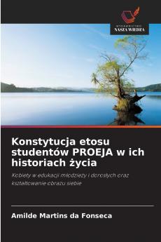 Konstytucja etosu studentów PROEJA w ich historiach życia