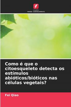 Como é que o citoesqueleto detecta os estímulos abióticos/bióticos nas células vegetais?