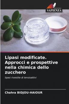 Lipasi modificate. Approcci e prospettive nella chimica dello zucchero