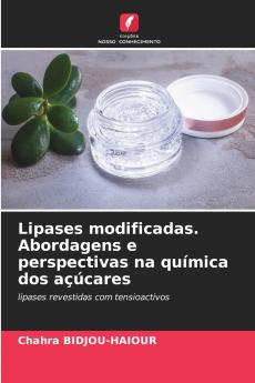 Lipases modificadas. Abordagens e perspectivas na química dos açúcares