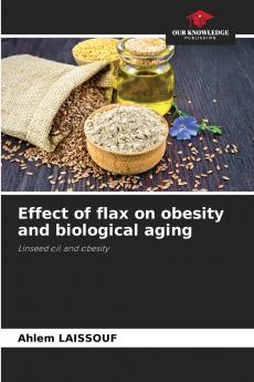 Effect of flax on obesity and biological aging