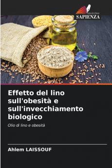 Effetto del lino sull'obesità e sull'invecchiamento biologico