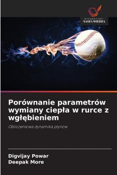 Porównanie parametrów wymiany ciep?a w rurce z wg??bieniem