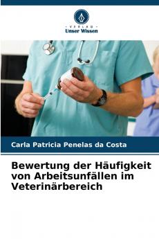 Bewertung der Häufigkeit von Arbeitsunfällen im Veterinärbereich