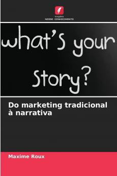 Do marketing tradicional à narrativa