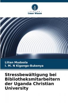 Stressbewältigung bei Bibliotheksmitarbeitern der Uganda Christian University