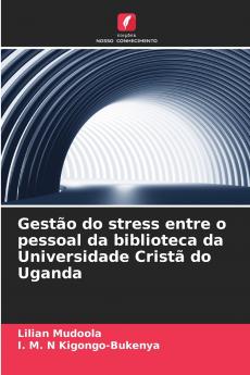 Gestão do stress entre o pessoal da biblioteca da Universidade Cristã do Uganda