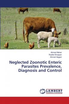 Neglected Zoonotic Enteric Parasites Prevalence Diagnosis and Control