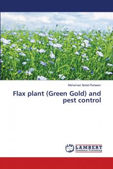 Flax plant (Green Gold) and pest control