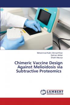 Chimeric Vaccine Design Against Melioidosis via Subtractive Proteomics