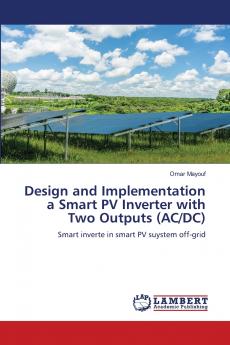 Design and Implementation a Smart PV Inverter with Two Outputs (AC/DC)