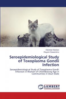 Seroepidemiological Study of Toxoplasma Gondii Infection