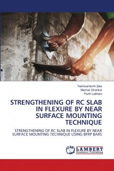 STRENGTHENING OF RC SLAB IN FLEXURE BY NEAR SURFACE MOUNTING TECHNIQUE