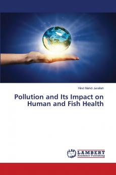 Pollution and Its Impact on Human and Fish Health