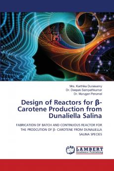 Design of Reactors for ��-Carotene Production from Dunaliella Salina