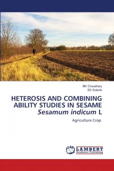 HETEROSIS AND COMBINING ABILITY STUDIES IN SESAME Sesamum indicum L