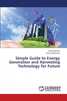 Simple Guide to Energy Generation and Harvesting Technology for Future