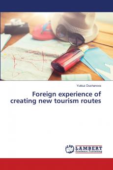 Foreign experience of creating new tourism routes