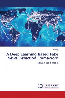 A Deep Learning Based Fake News Detection Framework