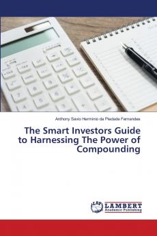 The Smart Investors Guide to Harnessing The Power of Compounding