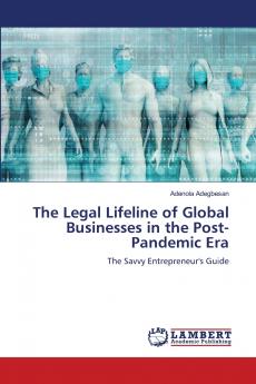 The Legal Lifeline of Global Businesses in the Post-Pandemic Era