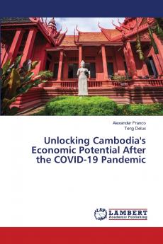 Unlocking Cambodia's Economic Potential After the COVID-19 Pandemic