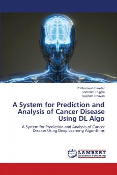 A System for Prediction and Analysis of Cancer Disease Using DL Algo