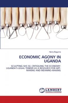 ECONOMIC AGONY IN UGANDA