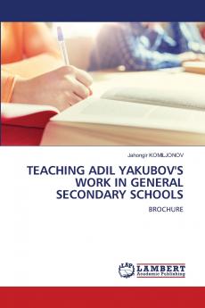 TEACHING ADIL YAKUBOV'S WORK IN GENERAL SECONDARY SCHOOLS