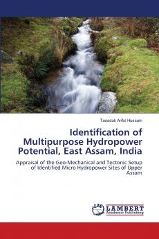 Identification of Multipurpose Hydropower Potential East Assam India