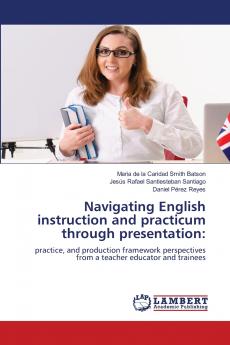 Navigating English instruction and practicum through presentation