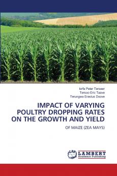 IMPACT OF VARYING POULTRY DROPPING RATES ON THE GROWTH AND YIELD