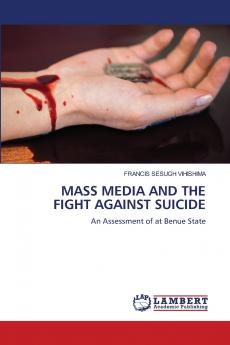 MASS MEDIA AND THE FIGHT AGAINST SUICIDE