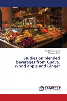 Studies on blended beverages from Guava Wood apple and Ginger