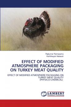 EFFECT OF MODIFIED ATMOSPHERE PACKAGING ON TURKEY MEAT QUALITY