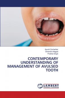 CONTEMPORARY UNDERSTANDING OF MANAGEMENT OF AVULSED TOOTH