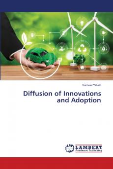 Diffusion of Innovations and Adoption