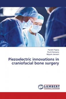 Piezoelectric innovations in craniofacial bone surgery