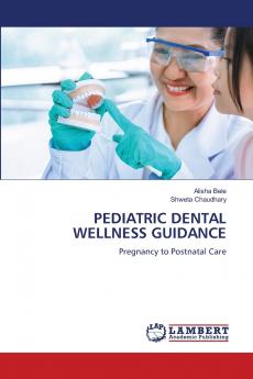 PEDIATRIC DENTAL WELLNESS GUIDANCE