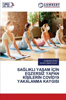 SA?LIKLI YA?AM ?Ç?N EGZERS?Z YAPAN K???LER?N COV?D19 YAKALANMA KAYGISI