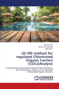 GC-MS method for regulated Chlorinated Organic Carriers (COCs)Analysis