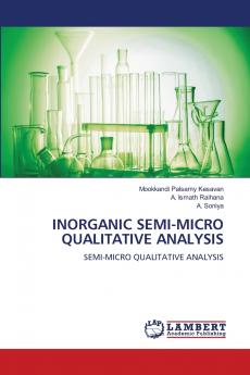 INORGANIC SEMI-MICRO QUALITATIVE ANALYSIS