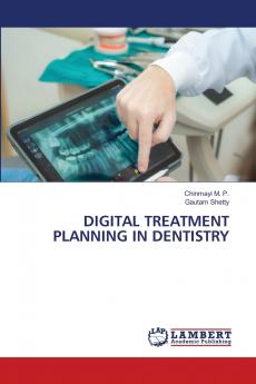 DIGITAL TREATMENT PLANNING IN DENTISTRY