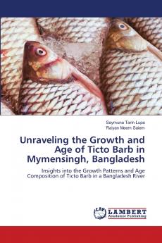Unraveling the Growth and Age of Ticto Barb in Mymensingh Bangladesh