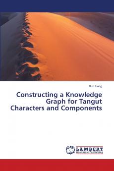 Constructing a Knowledge Graph for Tangut Characters and Components